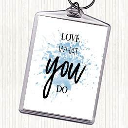 Blue White Love What Inspirational Quote Keyring