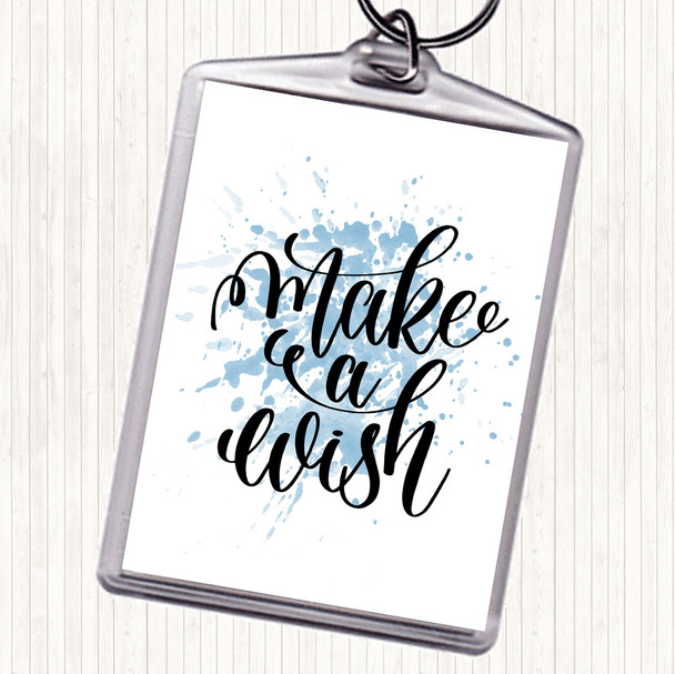 Blue White Make A Wish Inspirational Quote Keyring