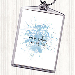 Blue White Make Today Amazing Inspirational Quote Keyring