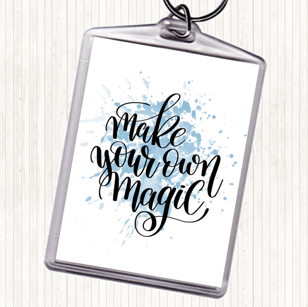 Blue White Make Your Own Magic Inspirational Quote Keyring