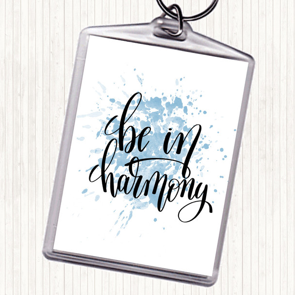 Blue White Be In Harmony Inspirational Quote Keyring