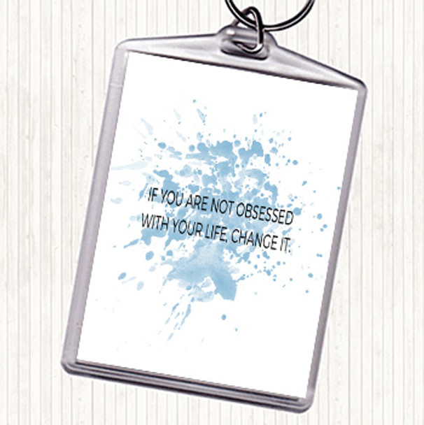Blue White Obsessed With Life Inspirational Quote Keyring
