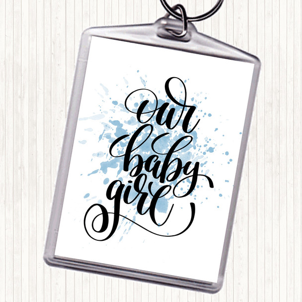 Blue White Our Baby Girl Inspirational Quote Keyring