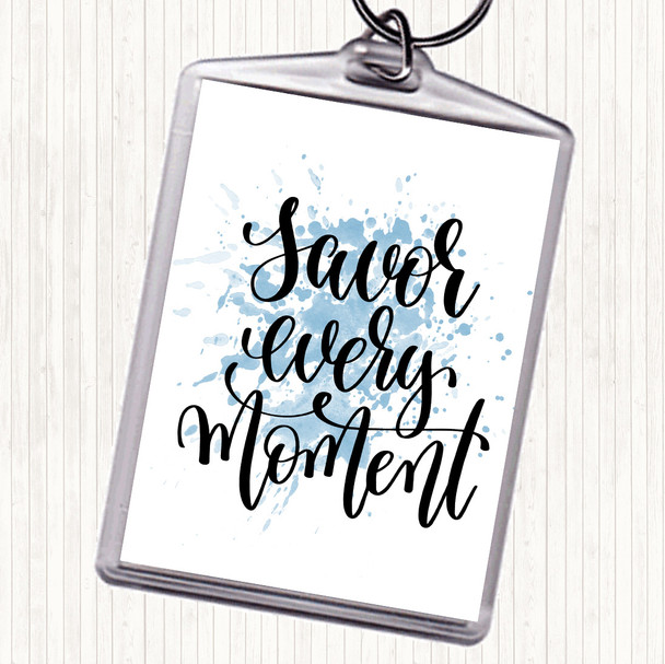 Blue White Savor Every Moment Inspirational Quote Keyring