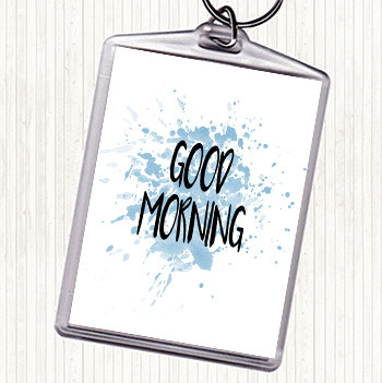 Blue White Small Good Morning Inspirational Quote Keyring