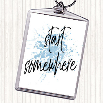 Blue White Start Somewhere Fancy Inspirational Quote Keyring