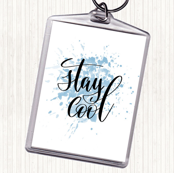 Blue White Stay Cool Inspirational Quote Keyring