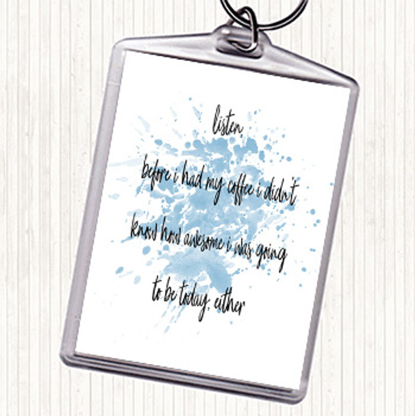 Blue White Before My Coffee Inspirational Quote Keyring