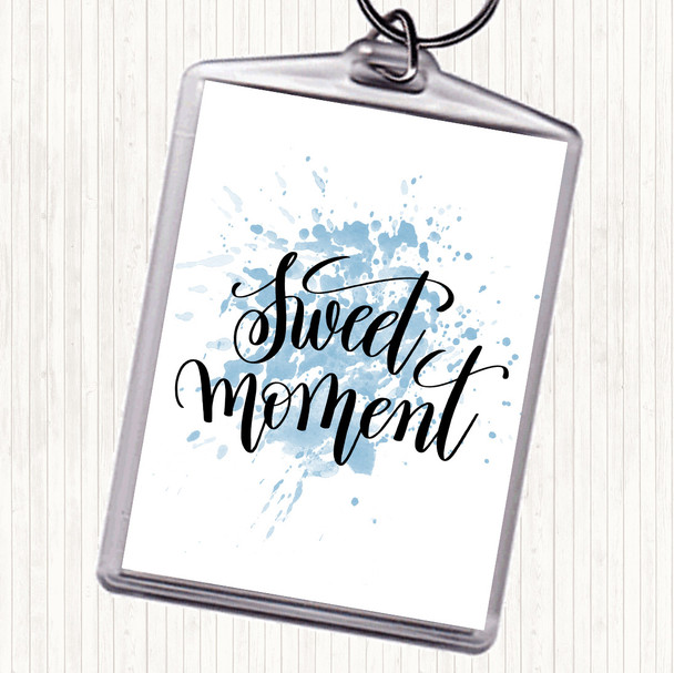 Blue White Sweet Moment Inspirational Quote Keyring