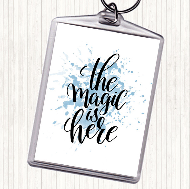 Blue White The Magic Is Here Inspirational Quote Keyring