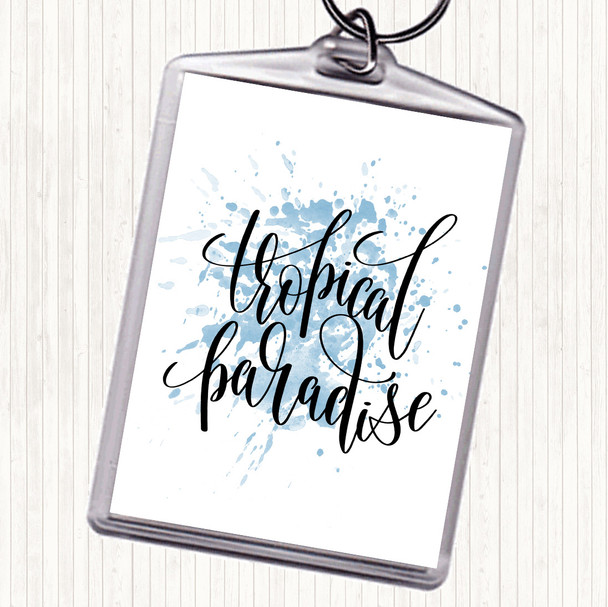 Blue White Tropical Paradise Inspirational Quote Keyring