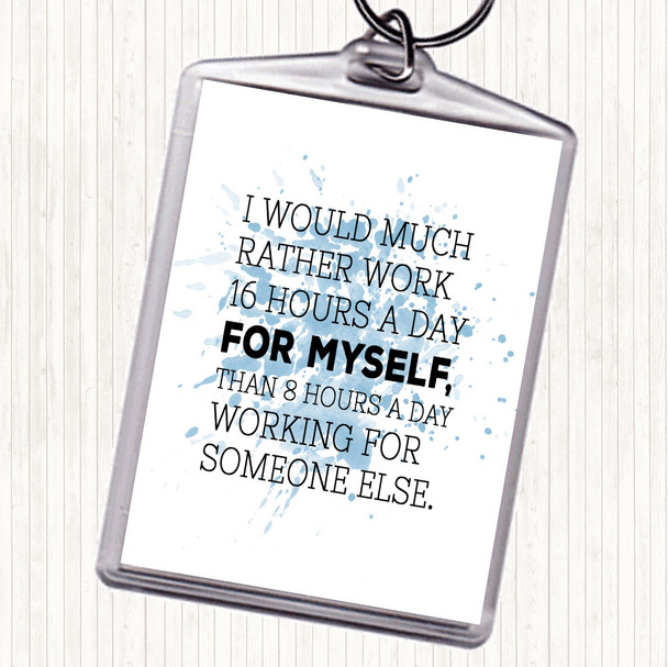 Blue White Work For Myself Inspirational Quote Keyring