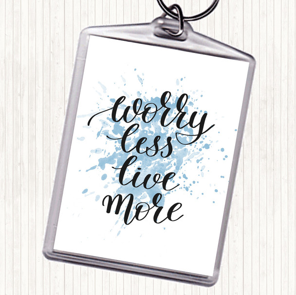 Blue White Worry Less Live Inspirational Quote Keyring