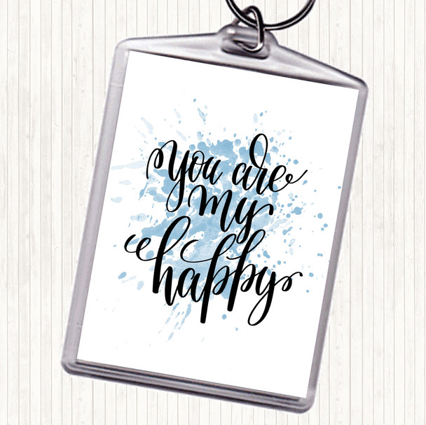 Blue White You Are My Happy Inspirational Quote Keyring