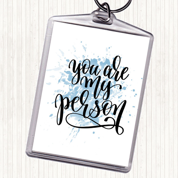 Blue White You Are My Person Inspirational Quote Keyring