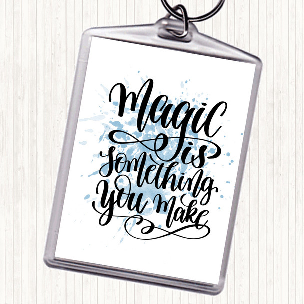Blue White You Make Magic Inspirational Quote Keyring