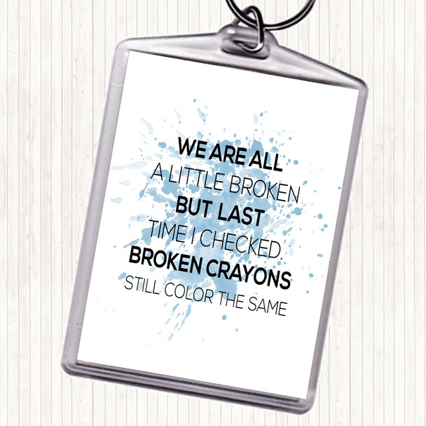 Blue White All A Little Broken Inspirational Quote Keyring