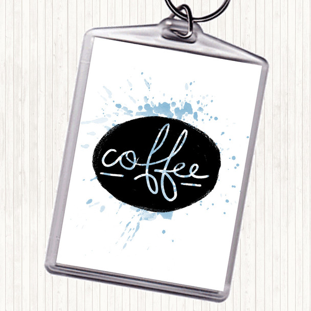 Blue White Coffee Black Circle Inspirational Quote Keyring