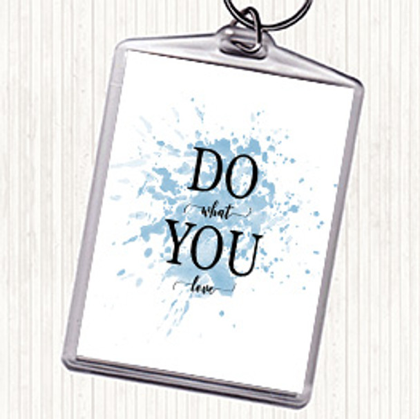 Blue White Do What You Love Inspirational Quote Keyring
