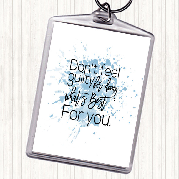 Blue White Don't Feel Guilty Inspirational Quote Keyring