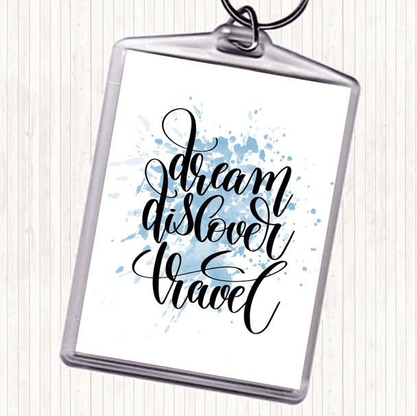Blue White Dream Travel Inspirational Quote Keyring