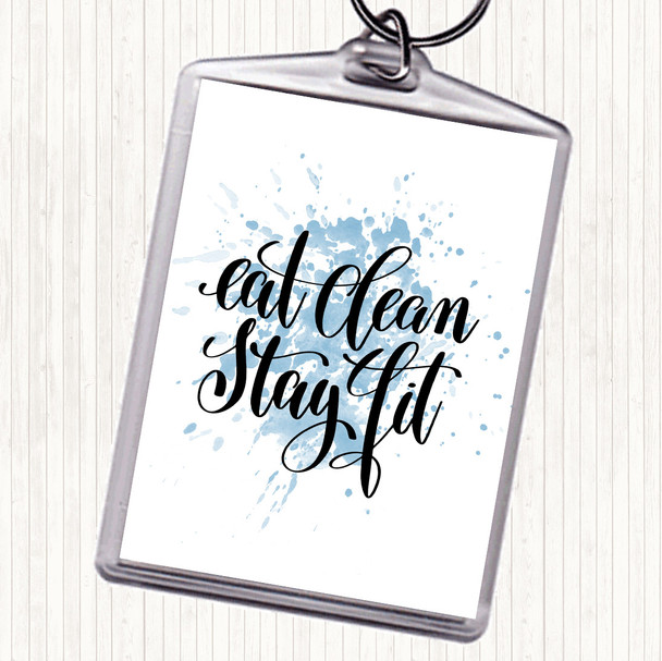 Blue White Eat Clean Stay Fit Inspirational Quote Keyring