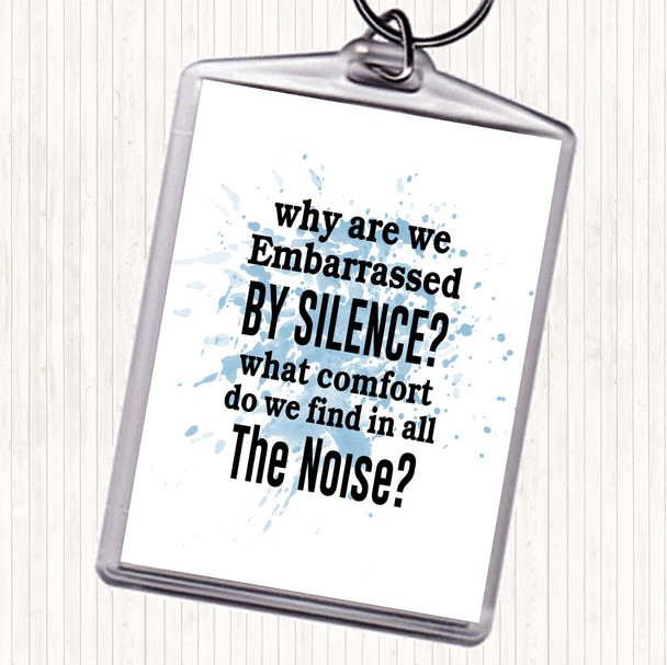 Blue White Embarrassed By Silence Inspirational Quote Keyring