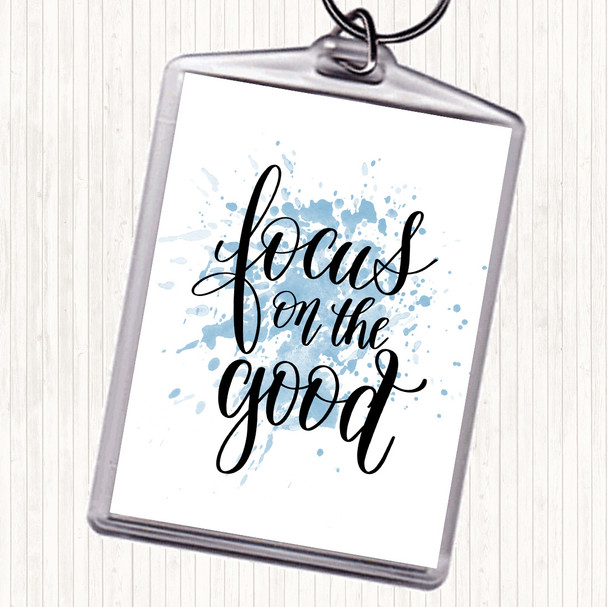 Blue White Focus On The Good Inspirational Quote Keyring