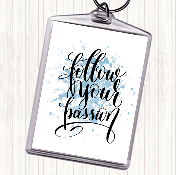 Blue White Follow Your Passion Inspirational Quote Keyring