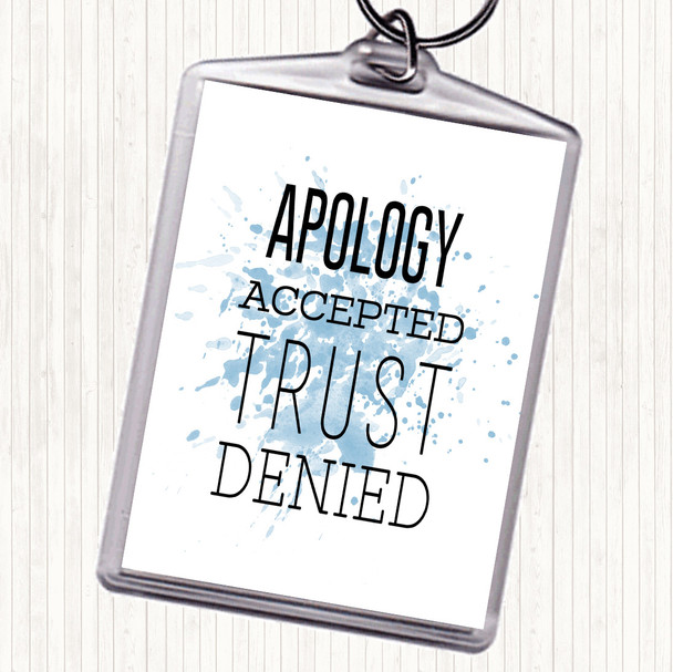 Blue White Apology Accepted Trust Denied Inspirational Quote Keyring