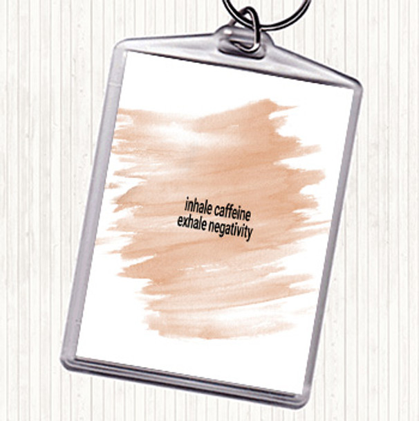 Watercolour Inhale Caffeine Exhale Negativity Quote Keyring