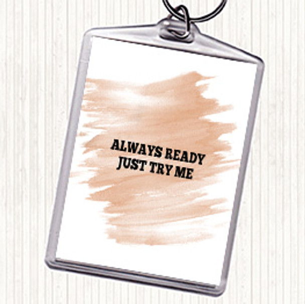 Watercolour Just Try Me Quote Keyring