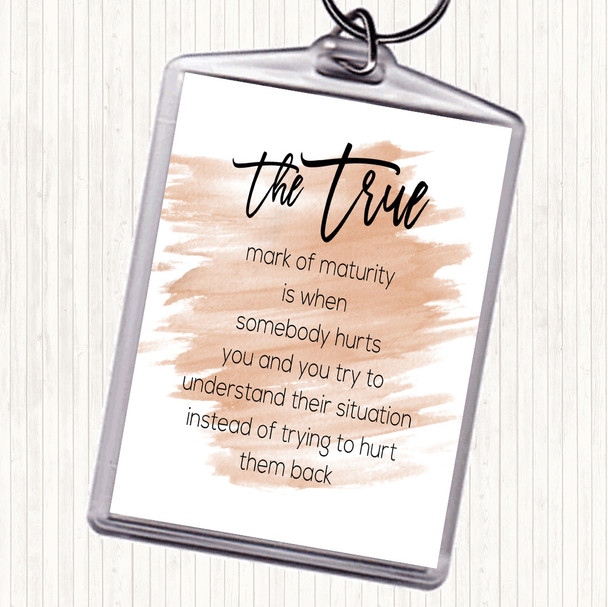 Watercolour Mark Of Maturity Quote Keyring