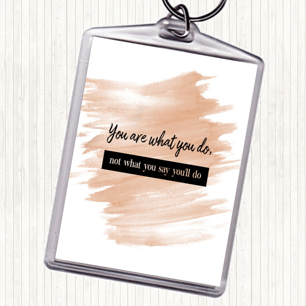 Watercolour Not What You Say You'll Do Quote Keyring Watercolour Not What You Say You'll Do Quote Keyring