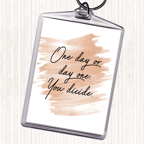 Watercolour One Day Quote Keyring