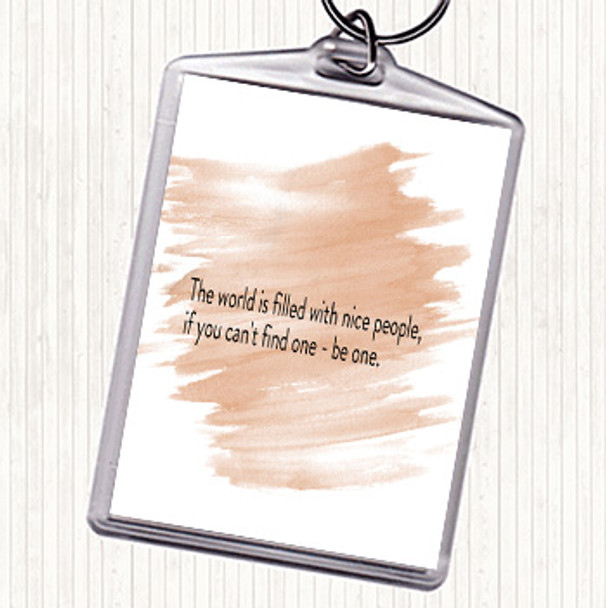 Watercolour The World Is Filled With Nice People Quote Keyring
