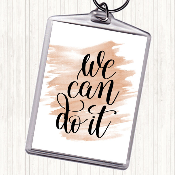 Watercolour We Can Do It Quote Keyring