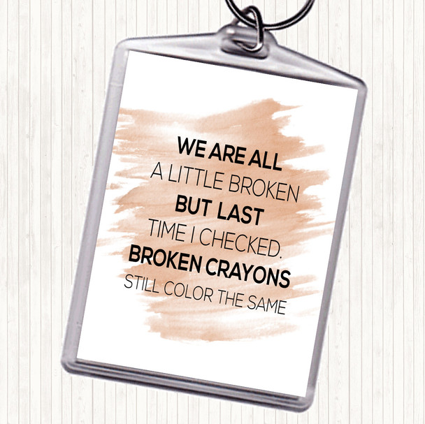 Watercolour All A Little Broken Quote Keyring