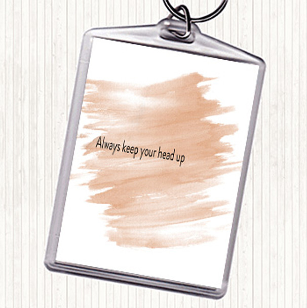 Watercolour Always Keep Your Head Up Quote Keyring