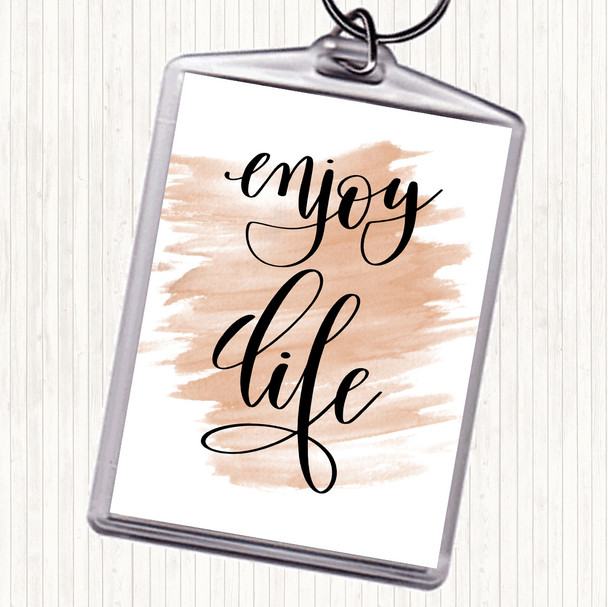 Watercolour Enjoy Life Quote Keyring