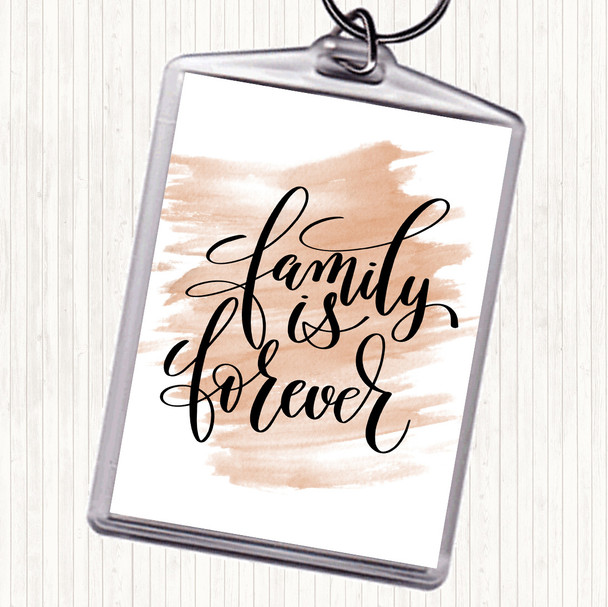 Watercolour Family Is Forever Quote Keyring