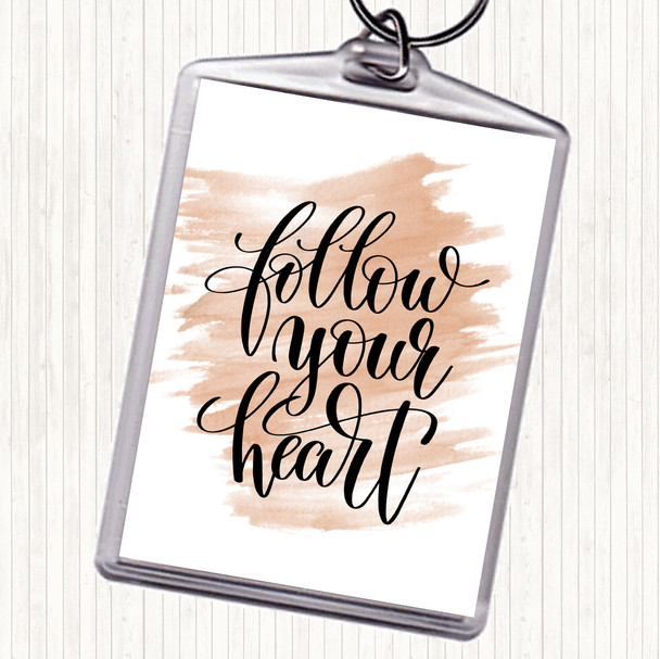 Watercolour Follow Your Heart Quote Keyring