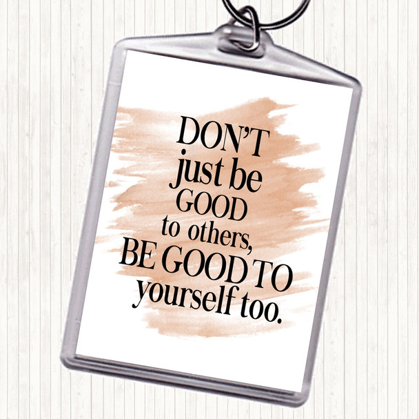 Watercolour Good To Yourself Quote Keyring