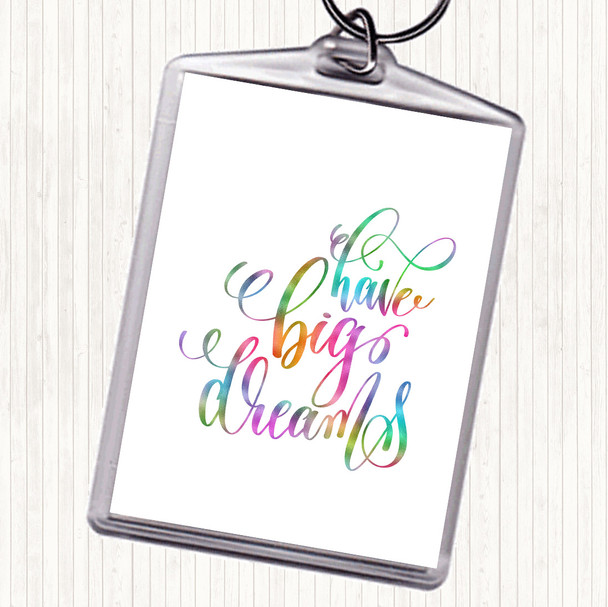 Have Big Dreams Rainbow Quote Keyring