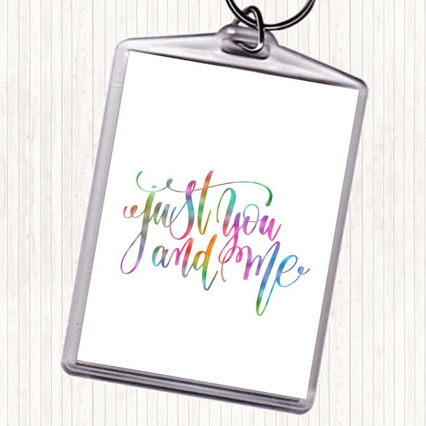 Just You And Me Rainbow Quote Keyring
