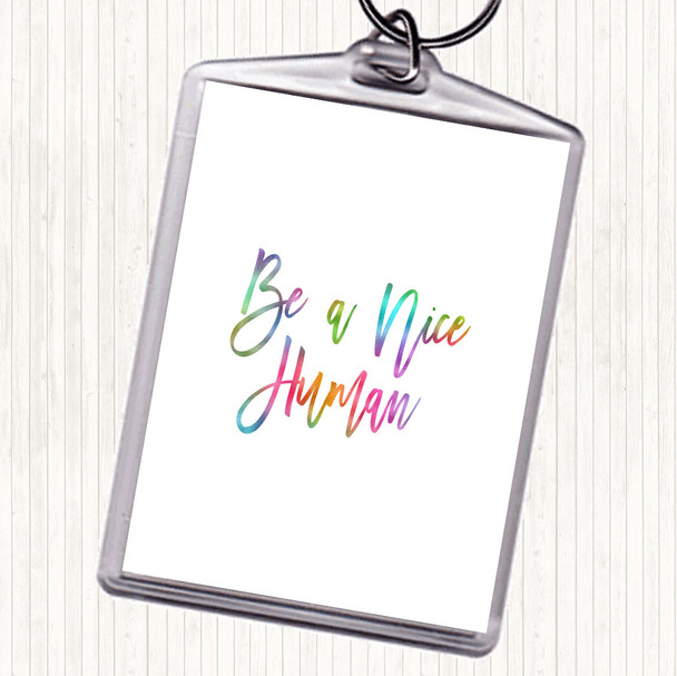 Be A Nice Human Rainbow Quote Keyring