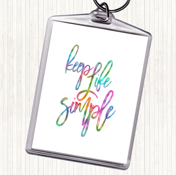 Life Simple Rainbow Quote Keyring