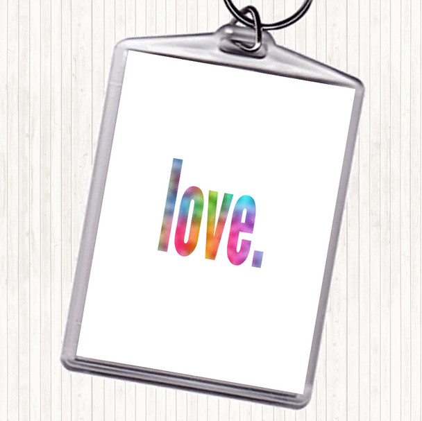 Love Bold Rainbow Quote Keyring