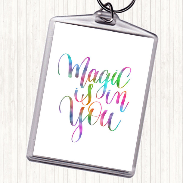 Magic Is In You Rainbow Quote Keyring