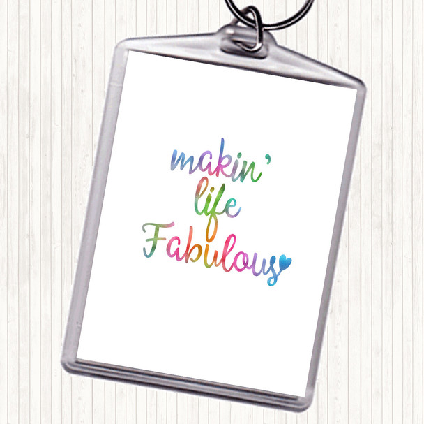 Makin Life Fabulous Rainbow Quote Keyring